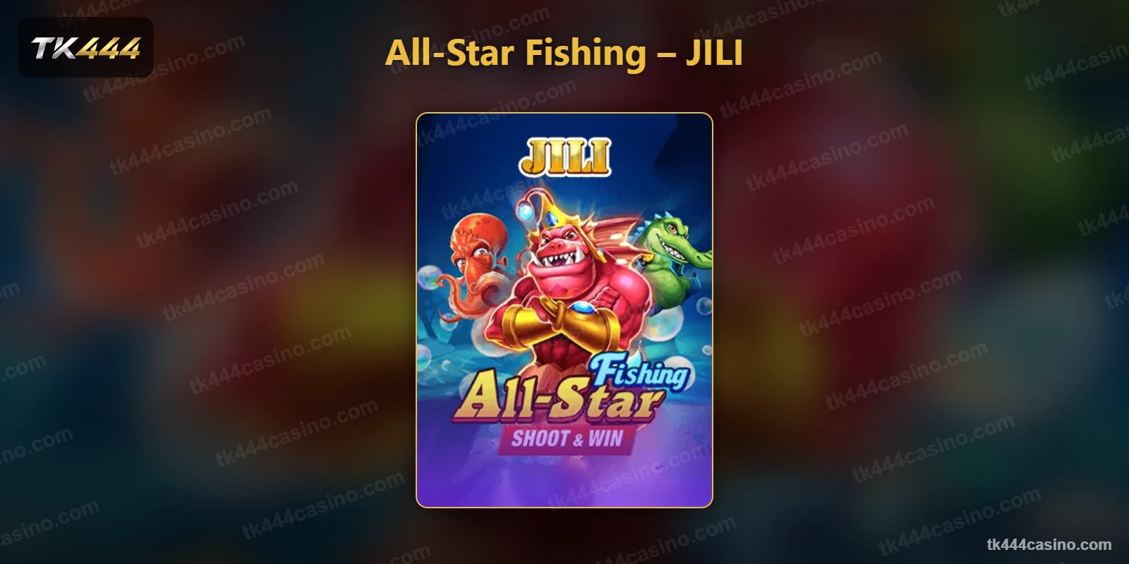 JILI-এর All-Star Fishing – TK444 ফিশিং গেম